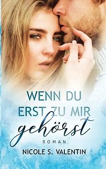 wenn du erst zu mir gehörst