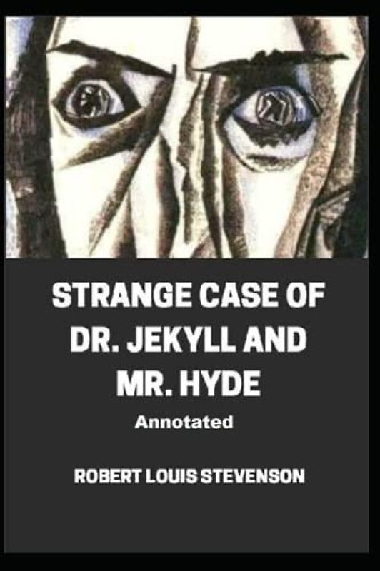 Strange Case of Dr. Jekyll and Mr. Hyde Annotated