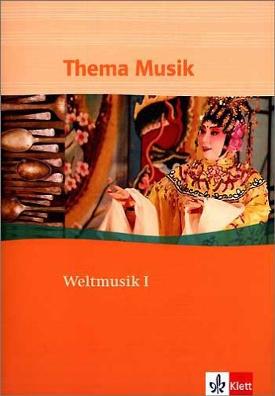 Weltmusik I. Türkenmode und Orientschwärmerei. Vom Umgang mit dem Fremden bis 1900. Themenheft Klasse 5-13
