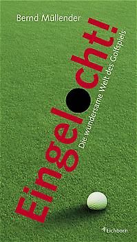 Eingelocht. Die wundersame Welt des Golfspiels