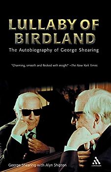 Lullaby of Birdland: The Autobiography Of George Shearing (Bayou Jazz Lives S)