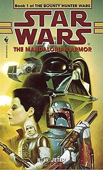 Star Wars: The Bounty Hunter Wars: The Mandalorian Armor: Mandalorian Armour - K.W. Jeter