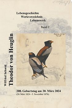 Theodor von Heuglin - Lebensgeschichte, Werkverzeichnis, Lebenswerk