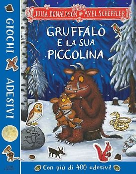Gruffalò e la sua piccolina. Giochi e adesivi