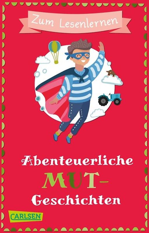 Abenteuerliche Mutgeschichten zum Lesenlernen