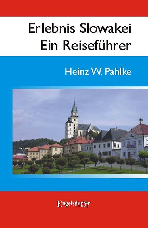 Erlebnis Slowakei - Ein Reiseführer