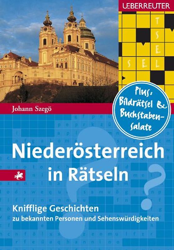 Niederösterreich in Rätseln. 50 knifflige Geschichten zu bekannten Personen und Sehenswürdigkeiten