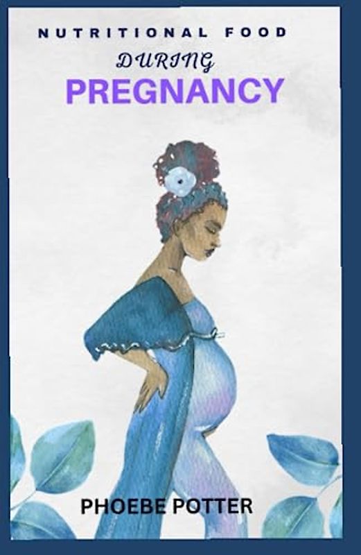 NUTRITIONAL FOOD DURING PREGNANCY