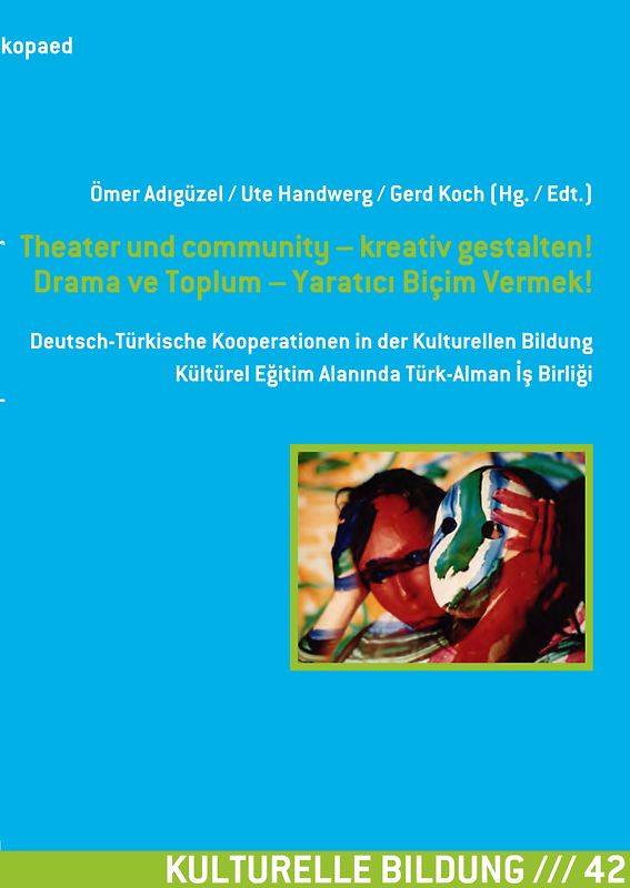 Theater und community – kreativ gestalten! Drama ve Toplum – Yaratıcı Biçim Vermek!