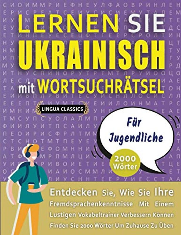 LERNEN SIE UKRAINISCH MIT WORTSUCHRÄTSEL FÜR JUGENDLICHE - Entdecken Sie, Wie Sie Ihre Fremdsprachenkenntnisse Mit Einem Lustigen Vokabeltrainer ... - Finden Sie 2000 Wörter Um Zuhause Zu Üben