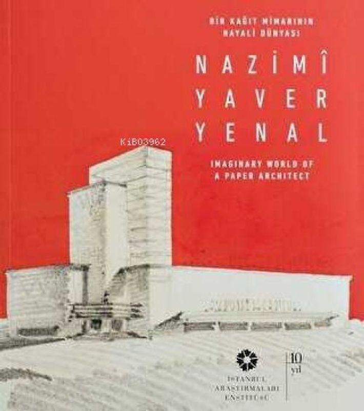 Bir Kagit Mimarinin Hayali Dünyasi Nazimi Yaver Yenal