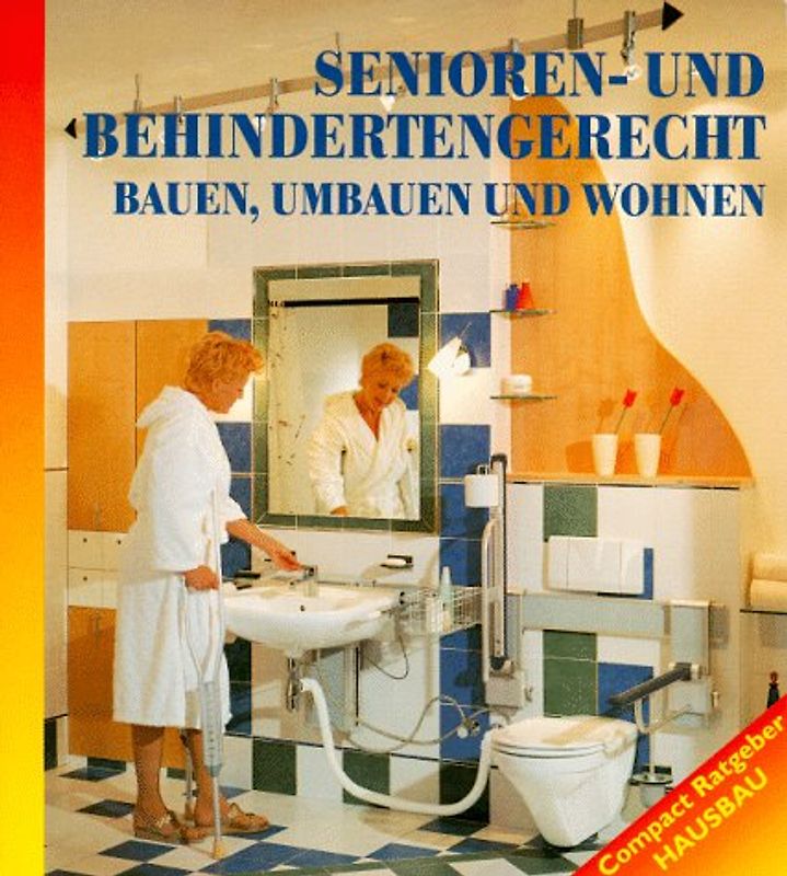 Senioren- und behindertengerecht bauen und umbauen
