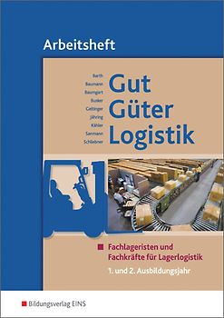 Gut - Güter - Logistik / Gut - Güter - Logistik: Fachlageristen und Fachkräfte für Lagerlogistik
