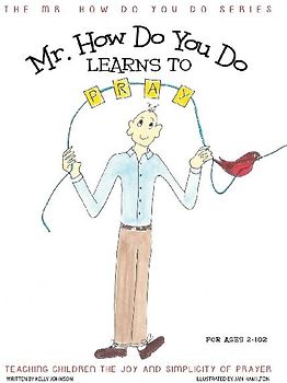 Mr. How Do You Do Learns to Pray