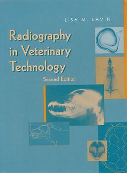 Radiography in Veterinary Technology - Lisa M. Lavin [Hardcover, Second Edition]