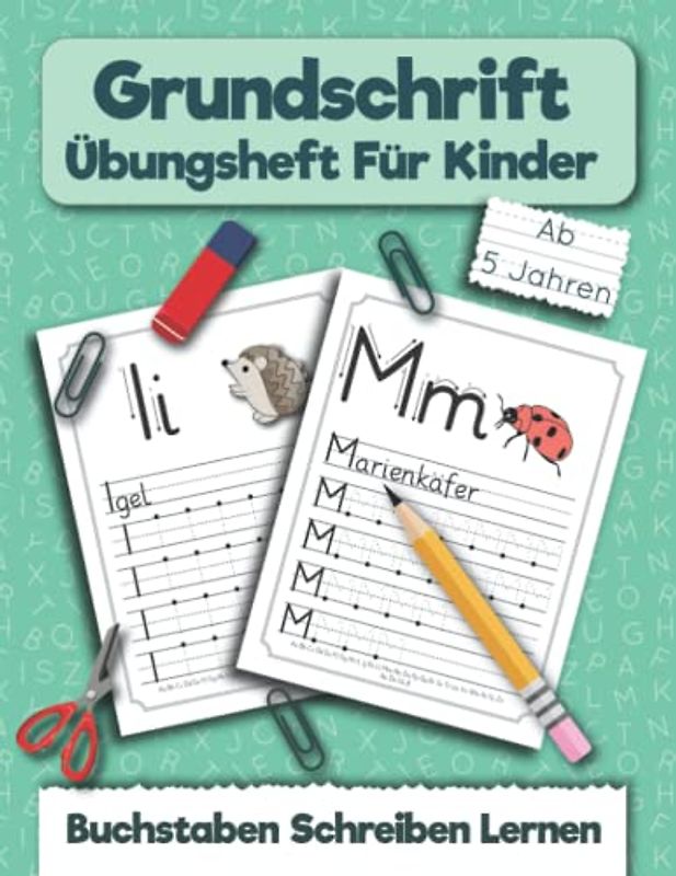 Grundschrift Übungsheft Für Kinder: Buchstaben Schreiben Lernen für kinder ab 5 Jahren (Ein Buch Zum Buchstaben Schreiben, Band 4)