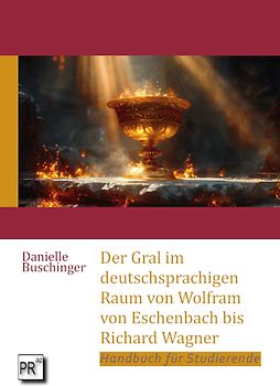 Der Gral im deutschen Sprachraum vom Mittelalter bis in die Neuzeit