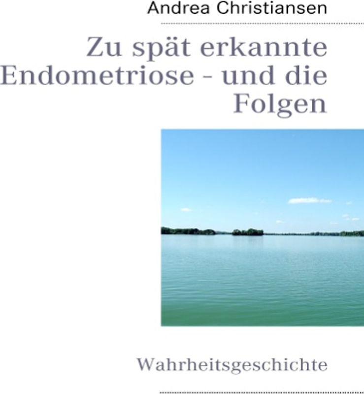 Zu spät erkannte Endometriose - und die Folgen