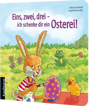 Eins, zwei, drei – ich schenke dir ein Osterei!