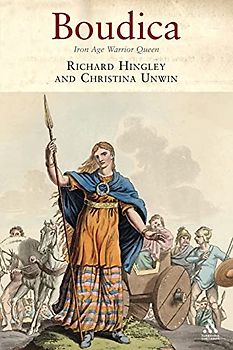 Boudica: Iron Age Warrior Queen
