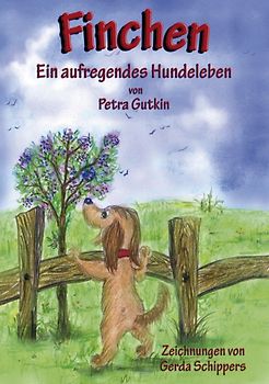 Finchen - Ein aufregendes Hundeleben