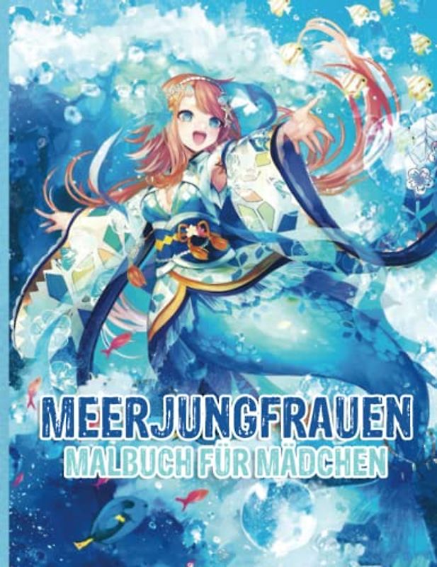 Meerjungfrauen Malbuch für Mädchen ab 8- 12 Jahren: 30 Malvorlagen mit wunderschönen und liebevollen Meerjungfrauen für Kinder von 4 bis 8 Jahren! ... World of Mermaid Malbücher für Mädchen)