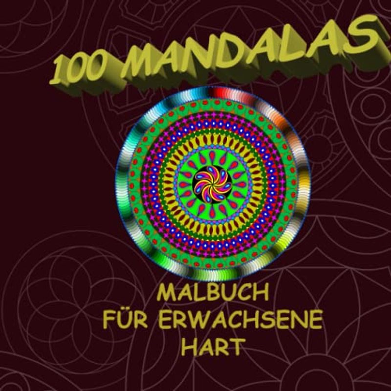 100 MANDALAS: MALBUCH FÜR ERWACHSENE HART