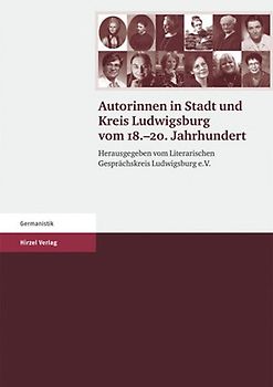 Autorinnen in Stadt und Kreis Ludwigsburg vom 18. - 20. Jahrhundert