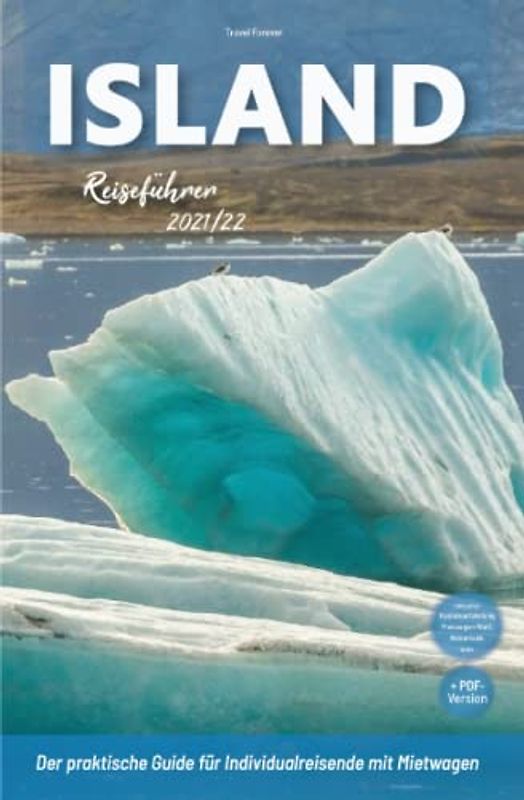 Reiseführer Island - Der praktische Guide für Individualreisende mit Mietwagen 2020/21: Mit Reise Route, Reisetipps (inkl. Hotels) & Impressionen für den perfekten Island Roadtrip inkl. +150 Bilder