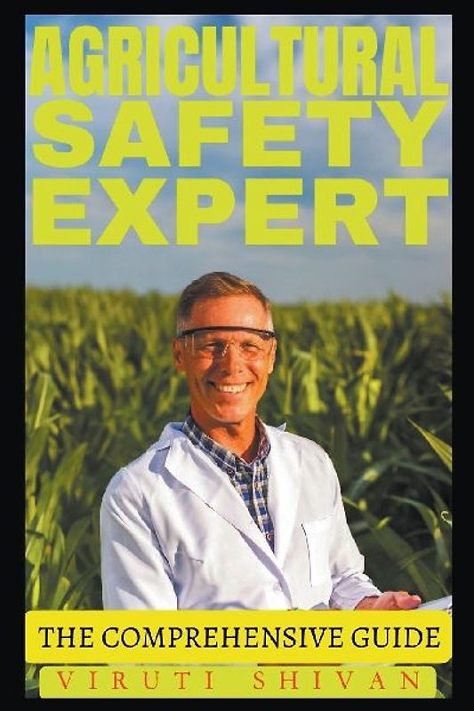 Agricultural Safety Expert - The Comprehensive Guide