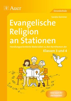 Evangelische Religion an Stationen. Handlungsorientierte Materialien zu den Kernthemen der Klassen 3 und 4