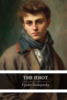 The Idiot: Eva Martin’s 1915 English Translation (Annotated)