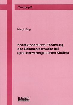 Kontextoptimierte Förderung des Nebensatzerwerbs bei spracherwerbsgestörten Kindern