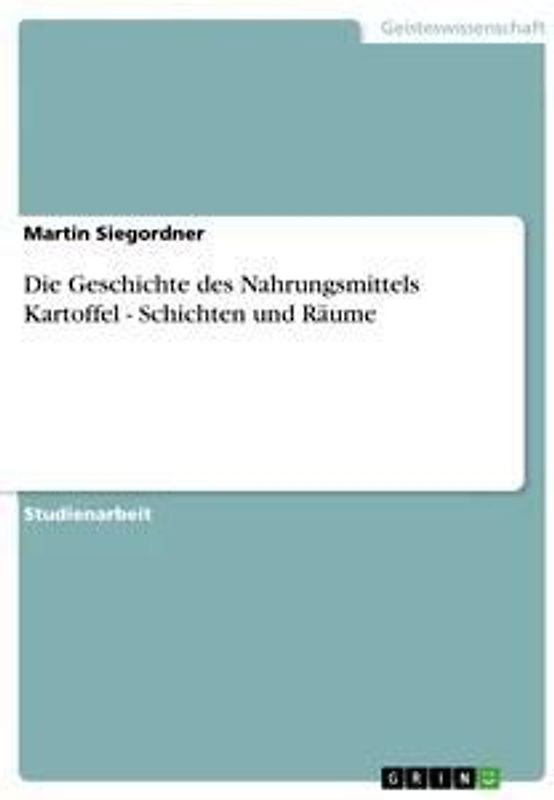 Die Geschichte des Nahrungsmittels Kartoffel - Schichten und Räume