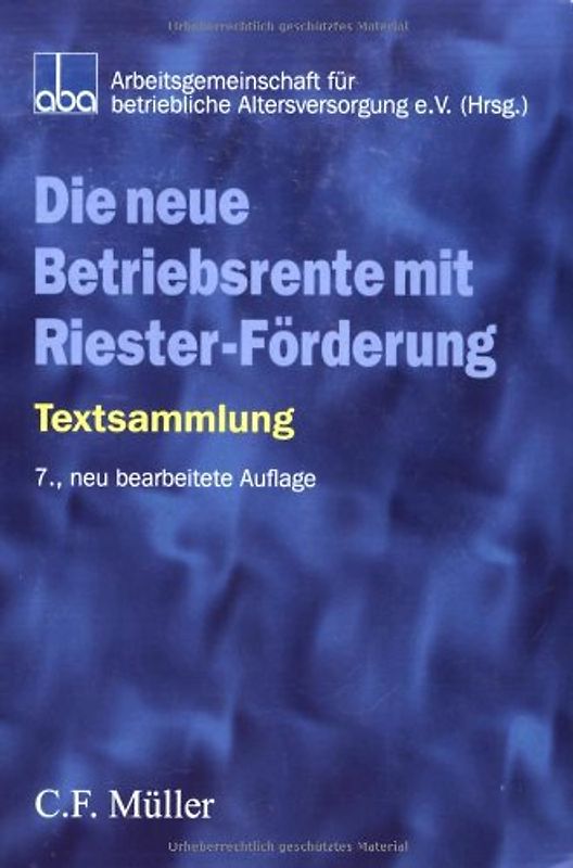 Die neue Betriebsrente mit Riester-Förderung. Textsammlung