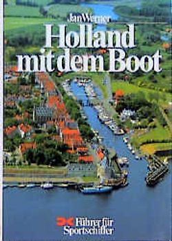 Holland mit dem Boot. Führer für Sportschiffer