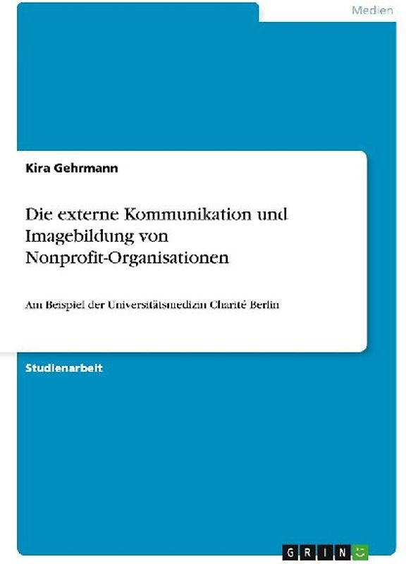 Die externe Kommunikation und Imagebildung von Nonprofit-Organisationen