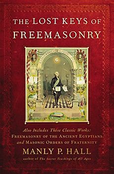 The Lost Keys of Freemasonry - Manly P. Hall