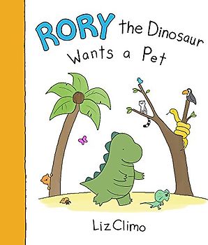 Rory the Dinosaur Wants a Pet