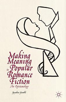Making Meaning in Popular Romance Fiction