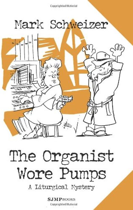 Organist Wore Pumps - Schweizer, Mark