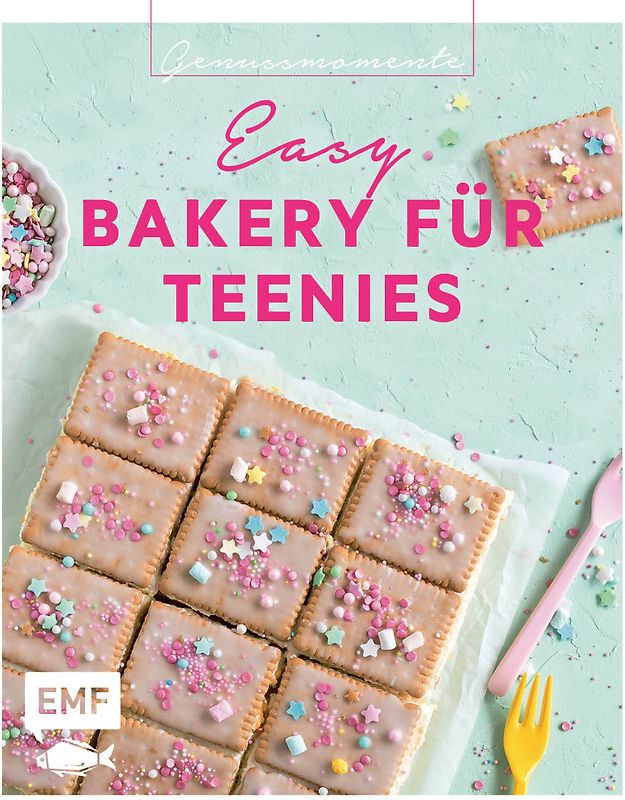 Genussmomente: Easy Bakery für Teenies – Backen für Teenager