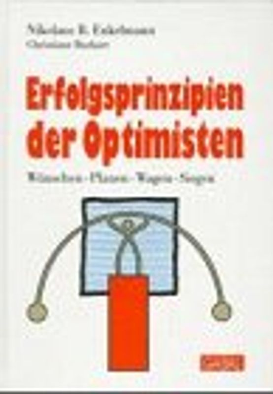 Erfolgsprinzipien der Optimisten. Wünschen - planen - wagen - siegen
