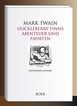 Huckleberry Finns Abenteuer und Fahrten