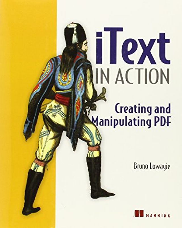 IText in Action: Creating and Manipulating PDF