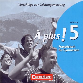 Vorschläge zur Leistungsmessung: À plus! 5 cycle long - Französisch für Gymnasien