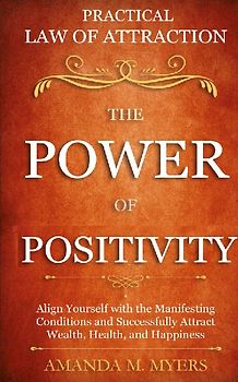 Practical Law of Attraction | The Power of Positivity