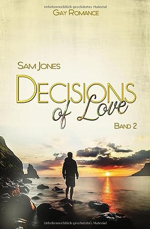 Decisions of Love - Band 2 (Decisions of Love Reihe, Band 2)