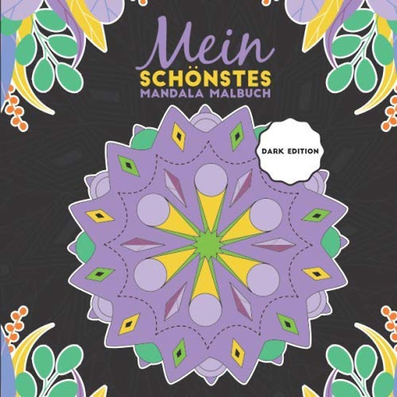 Mein schönstes Mandala Malbuch: 55 wunderschöne Mandalas für Kinder ab 8 Jahren zum Ausmalen und Entspannen - Dark Edition (Die schönsten Mandalas, Band 5)