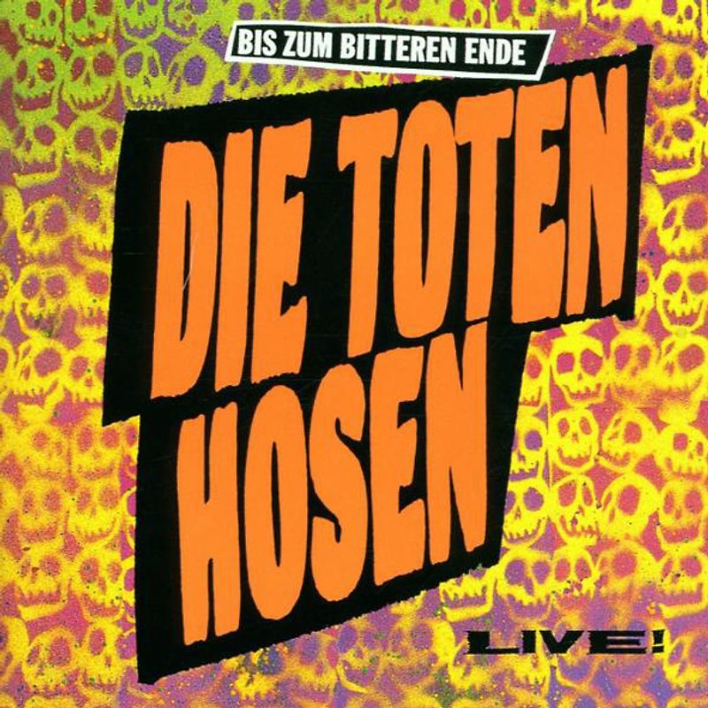 Die Toten Hosen - Bis Zum Bitteren Ende
